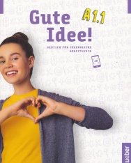 Gute Idee! A1.1 Arbeitsbuch Deutsch für Jugendliche Deutsch als Fremdsprache