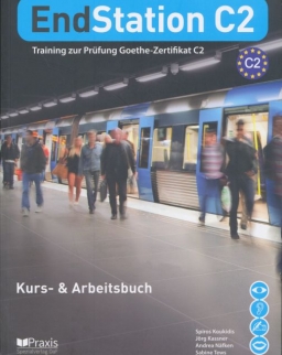 EndStation C2 - Kursbuch und Arbeitsbuch - Training zur Prüfung Zertifikat C2