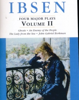 Henrik Ibsen: Four Major Plays, Vol. 2 - Ghosts/An Enemy of the People/The Lady from the Sea/John Gabriel Borkman