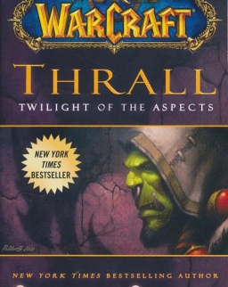 Christie Golden: Thrall - Twilight of the Aspects - World of Warcraft