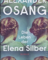Alexander Osang: Die Leben der Elena Silber