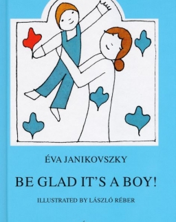 Janikovszky Éva: Be Glad It's a Boy!