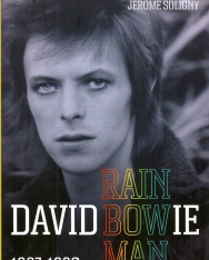 Jérôme Soligny: David Bowie Rainbowman: 1967-1980