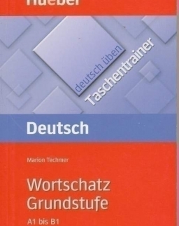 Deutsch Üben: Wortschatz Grundstufe A1 bis B1 - Taschentrainer