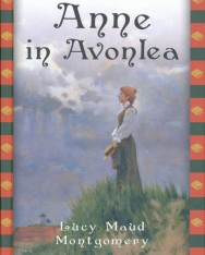 Lucy Maud Montgomery: Anne in Avonlea
