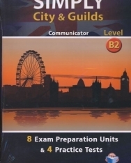 Simply City & Guilds Level B2 Communicator Student's Book - 8 Exam Preparation Units & 4 Practice Tests Self-study edition