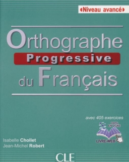 Orthographe progressive du français avec 405 exercices - Niveau Avancé - Livre + CD audio