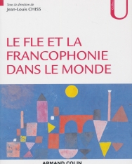 Le FLE et la francophonie dans le monde (Collection U)