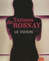Tatiana de Rosnay: Le Voisin