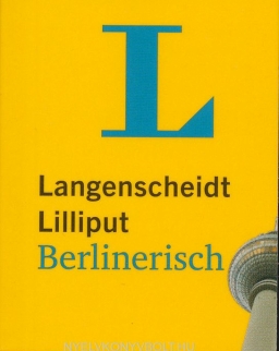 Langenscheidt Lilliput Berlinerisch: Berlinerisch-Hochdeutsch/Hochdeutsch-Berlinerisch (Langenscheidt Dialekt-Lilliputs)
