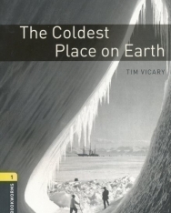 The Coldest Place on Earth - Oxford Bookworms Library Level 1