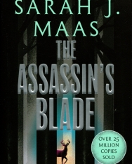 Sarah J. Maas: The Assassin's Blade: The Throne of Glass Prequel Novellas