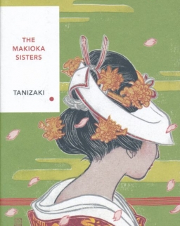 Junichiro Tanizaki: The Makioka Sisters: Vintage Classics Japanese Series