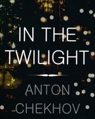 Anton Csehov: In the Twilight