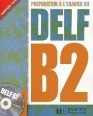Préparation a l'examen du DELF B2 Livre + Audio CD