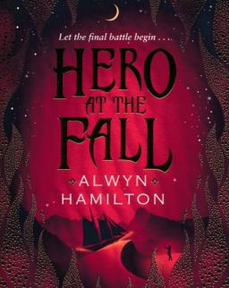 Alwyn Hamilton: Hero at the Fall: Rebel of the Sands 3 (Rebel of the Sands Trilogy)