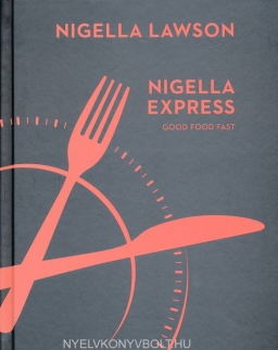 Nigella Lawson:Nigella Express - Good Food Fast