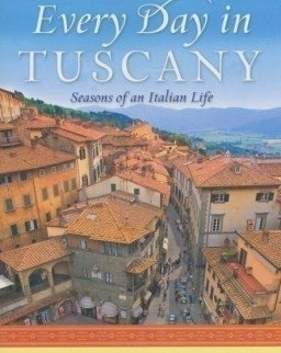 Frances Mayes: Every Day in Tuscany - Seasons of an Italian Life
