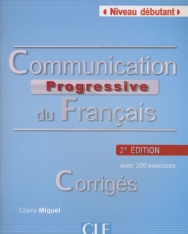 Communication progressive du Français Corrigés - Niveau Débutant - 2e Edition - avec 320 exercices