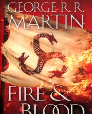 George R. R. Martin: Fire & Blood - 300 Years Before A Game of Thrones