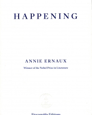 Annie Ernaux: Happening (Winner of the Nobel Prize Literature)