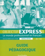 Objectif Express 1 Guide Pédagogique A1-A2 Nouvelle Édition