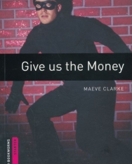Give us the money - Oxford Bookworms Library Starter Level