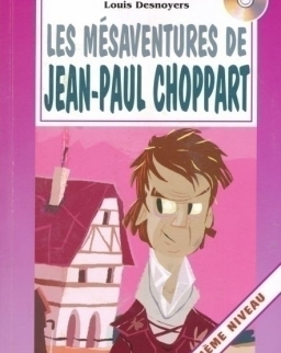 Les Mésaventures de jean-Paul Choppart avec CD Audio - La Spiga Lectures Trés Facilités (A1-A2)