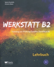 Werkstatt B2 - Lehrbuch: Training zur Prüfung Zertifikat B2