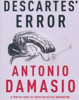 Antonio Damasio: Descartes' Error - Emotion, Reason and the Human Brain
