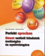 Perfekt sprechen - Német szóbeli feladatok érettségire és nyelvvizsgára (MX-332)