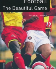 Football  The Beautiful Game - Oxford Bookworms Library Level 2