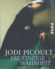 Jodi Picoult: Die einzige Wahrheit