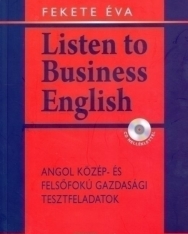 Listen to Business English + Audio CD - Angol közép- és felsőfokú gazdasági tesztfeladatok