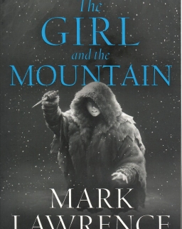 Mark Lawrence: The Girl and the Mountain: Book of the Ice 2