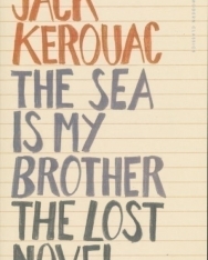 Jack Kerouac: The Sea is My Brother: The Lost Novel