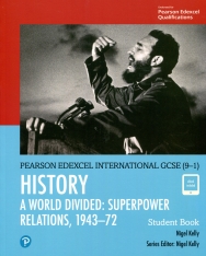 Pearson Edexcel International GCSE (9-1) History: A World Divided: Superpower Relations, 1943–72 Student Book