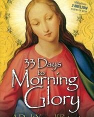 Michael E. Gaitley: 33 Days to Morning Glory - A Do-It-Yourself Retreat In Preparation for Marian Consecration