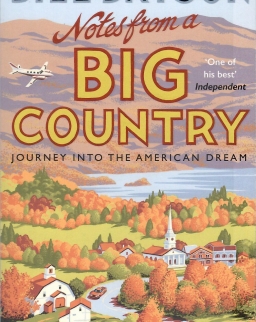 Bill Bryson: Notes From A Big Country: Journey into the American Dream