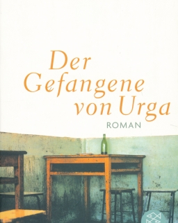 Krasznahorkai László: Der Gefangene von Urga (Az urgai fogoly német nyelven)