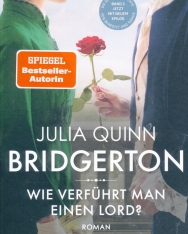 Julia Quinn: Bridgerton - Wie Verführt Man einen Lord? Band 3