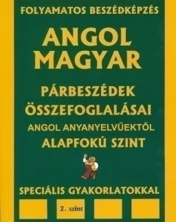 Angol-Magyar Párbeszédek Összefoglalásai Angol Anyanyelvűektől Alapfokú 2.Szint + Audio CD