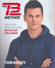 Tom Brady:The TB12 Method: How to Do What You Love, Better and for Longer