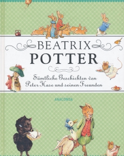 Beatrix Potter: Sämtliche Geschichten von Peter Hase und seinen Freunden