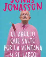 Jonas Jonasson: El abuelo que salto por la ventana y se largo