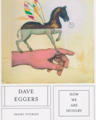 Dave Eggers: How We Are Hungry