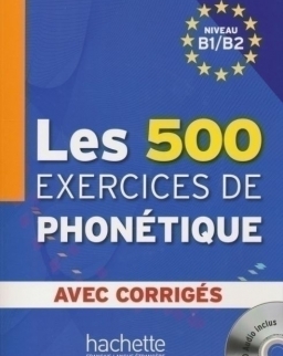 Les 500 Exercices de Phonétique B1/B2 - Livre + corrigés intégrés + CD audio MP3