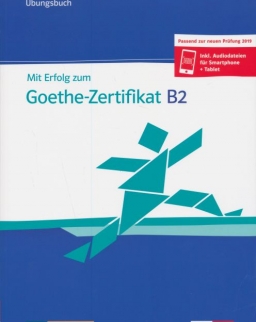 Mit Erfolg zum Goethe-Zertifikat B2 Übungsbuch - Passend zur neuen Prüfung 2019