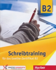 Schreibtraining für das Goethe-Zertifikat B2 Übungsbuch