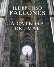 Ildefonso Falcones: La catedral del mar